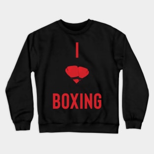 I love boxing Crewneck Sweatshirt